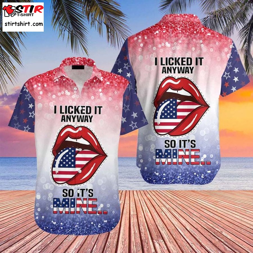 4Th Of July Independence Day I Lick It Anyway So It Is Mine Hawaiian Shirt For Men Women  Pierre Cardin 