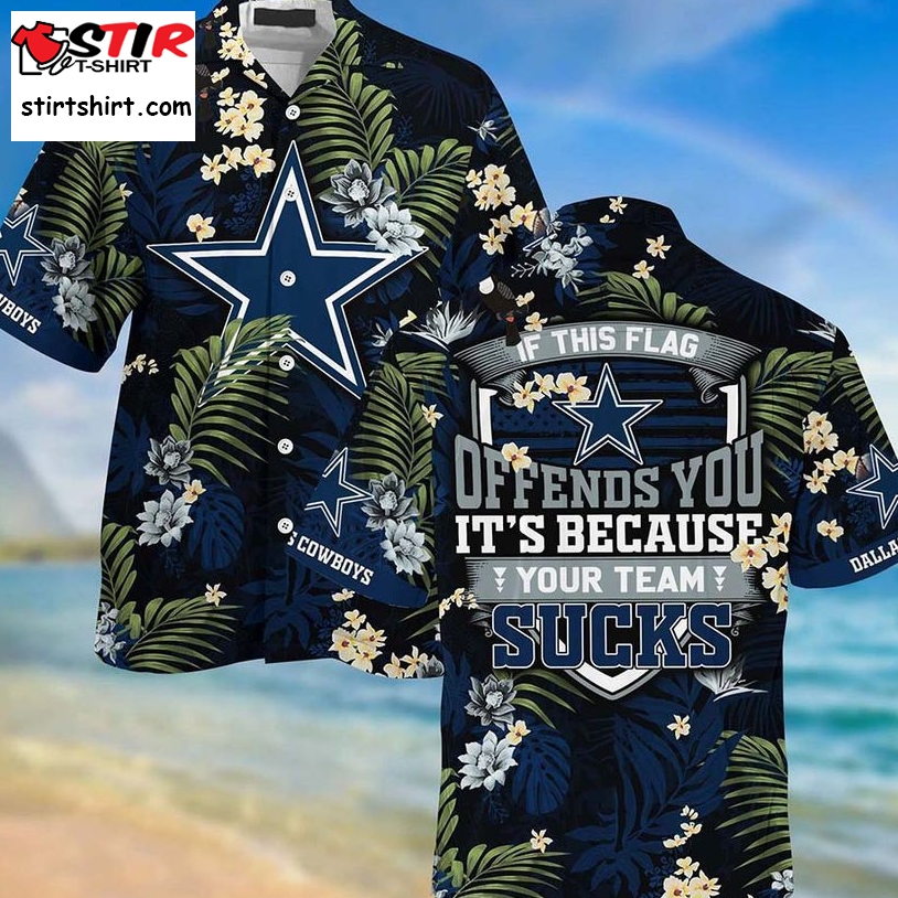 Dallas Cowboys Hawaiian Shirt And Short With Tropical Pattern  If This Flag Offends You It Because You Team Sucks  Dallas Cowboys 