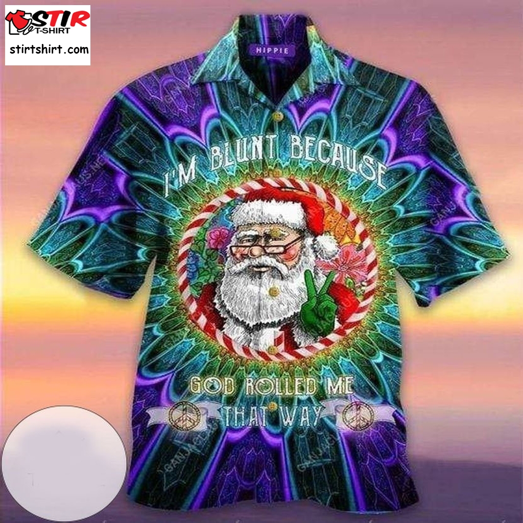 Discover Cool Hawaiian Aloha Shirts Im Blunt Because God Rolled Me That Way Santa  Cool s