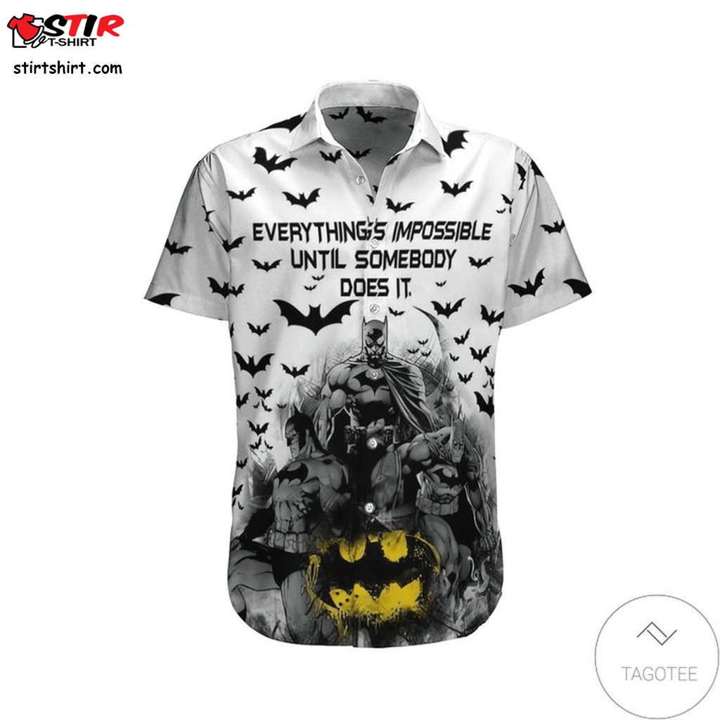 Everythings Impossible Until Someone Does It Batman Hawaiian Shirt  Where Can I Find A 