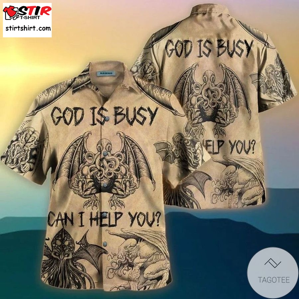 God Is Busy Can I Help You Cthulhu Hawaiian Shirt