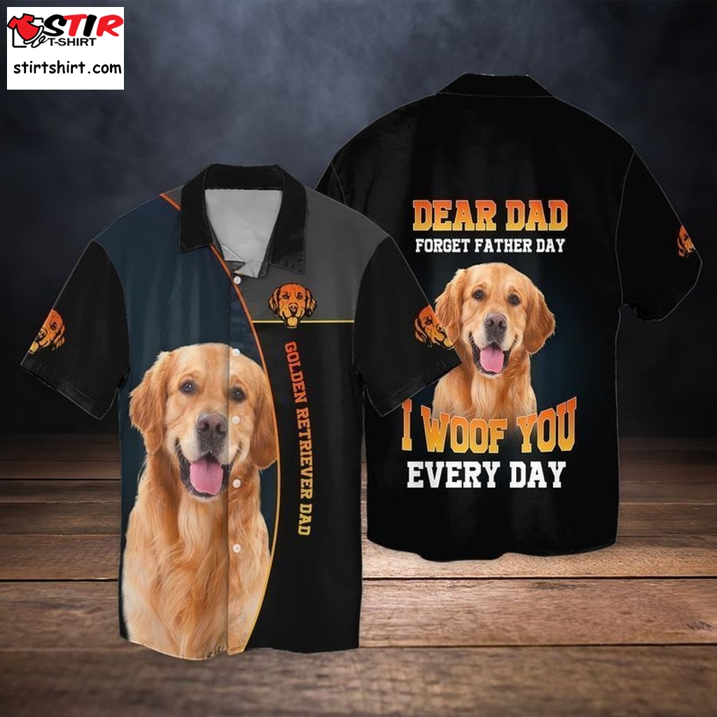 Golden Retriever Dad Dear Dad Forget Father Day I Woof You Every Day For Men And Women Graphic Print Short Sleeve Hawaiian Casual Shirt Y97