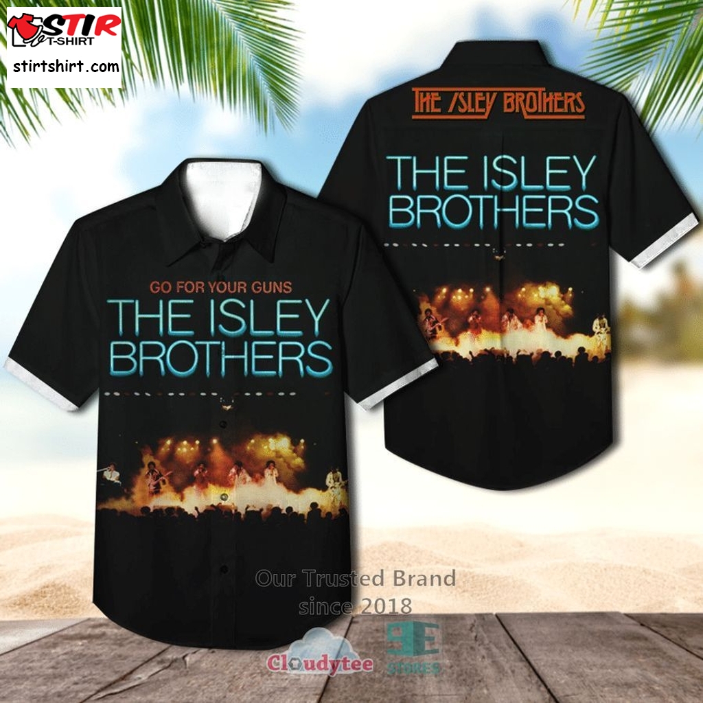 The Isley Brothers Go For Your Guns Album Hawaiian Shirt    Gun 