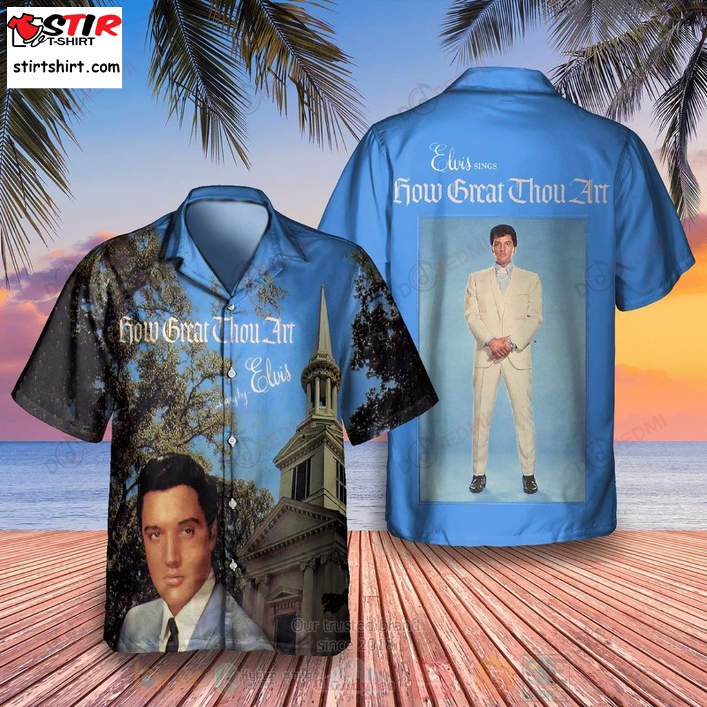 Best Elvis Presley How Great Thou Art Album Aloha Hawaiian Shirt  Elvis s