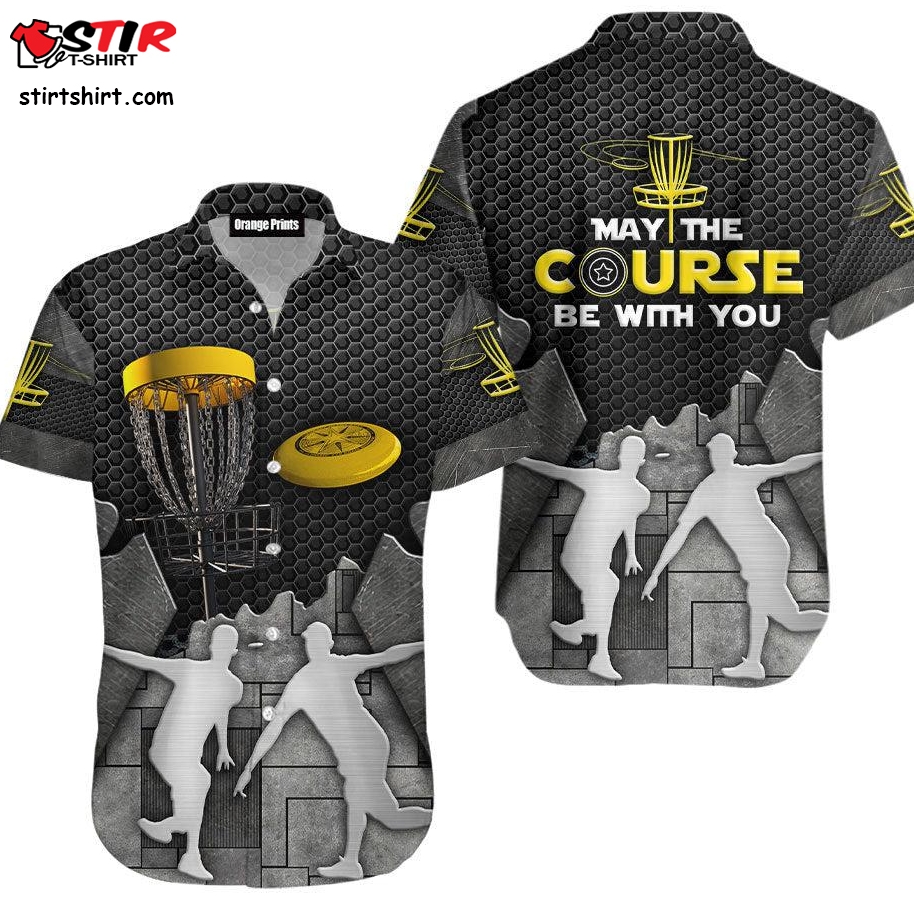 Disc Golf May The Course Be With You Hawaiian Shirt  Disc Golf 