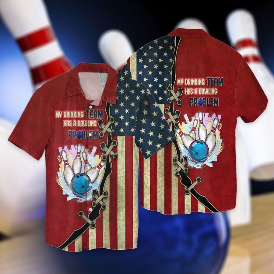 4Th Of July Independence Day Bowling My Drinking Team Has Bowling Problem For Men And Women Graphic Print Short Sleeve Hawaiian Casual Shirt Y97