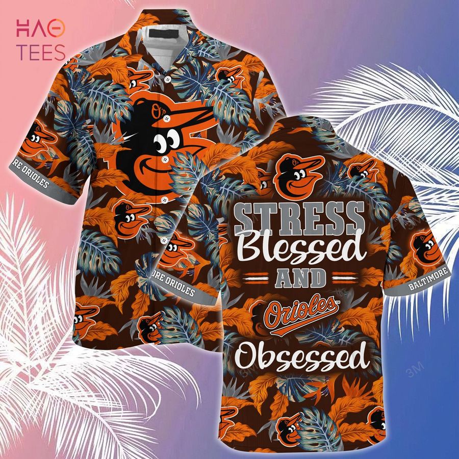 Baltimore Orioles Mlb Summer Hawaiian Shirt And Shorts, Stress Blessed Obsessed For Fans StirtShirt