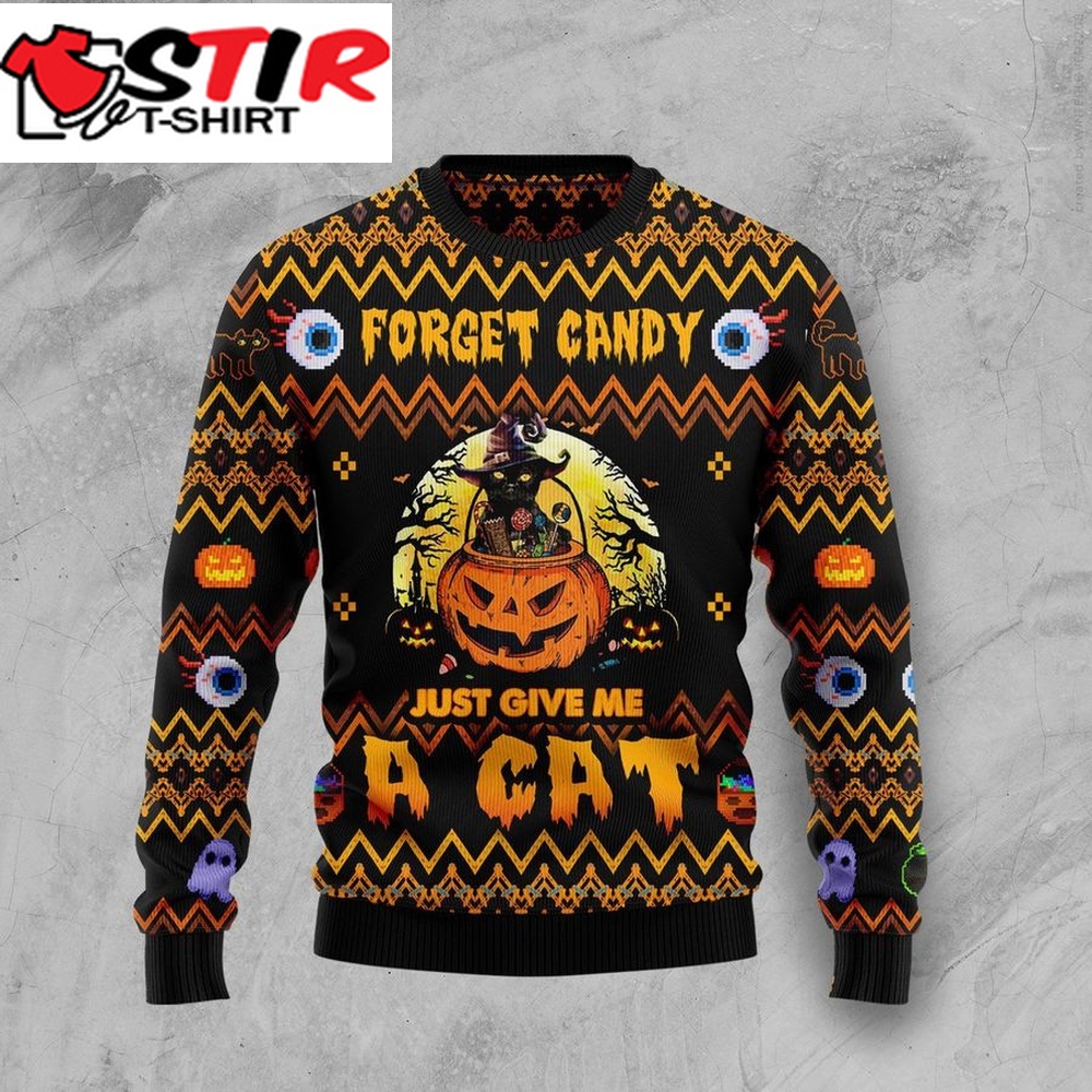 Forget Candy Just Give Me A Cat Ht100113 Ugly Halloween Sweater