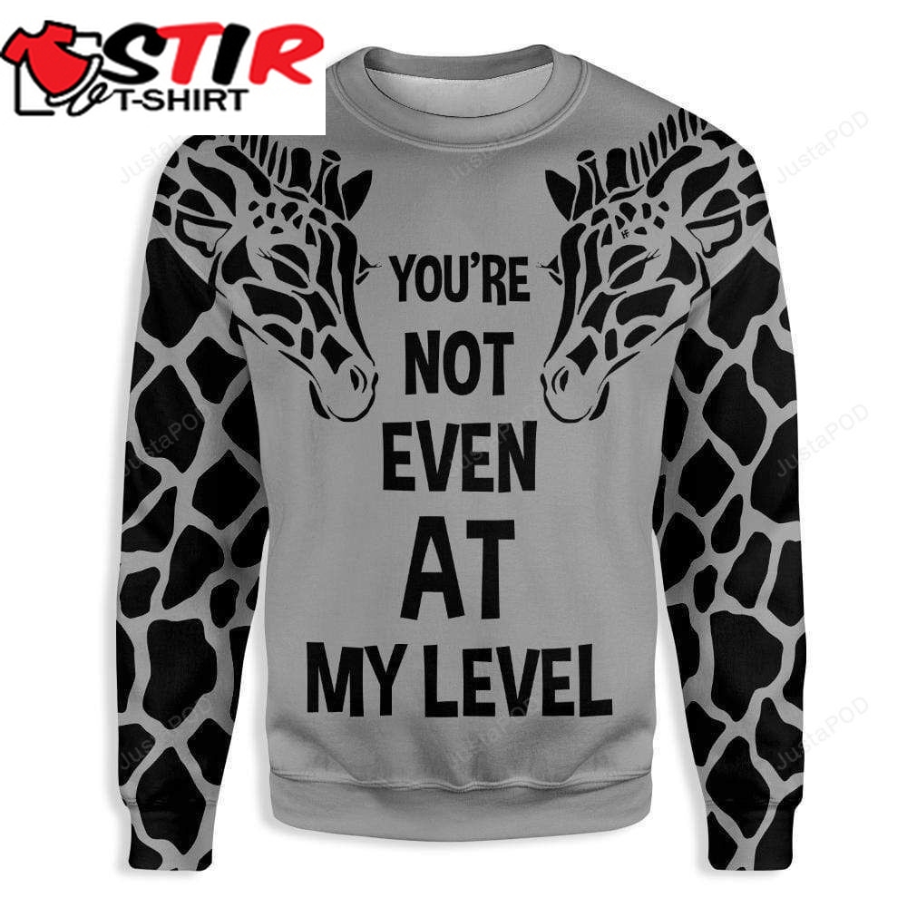 You Are Not On My Level Giraffe Large Level Unisex T-shirt 