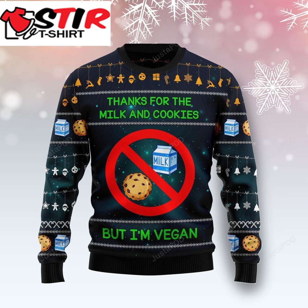 Im Vegan Thanks For The Milks And Cookies Ugly Christmas