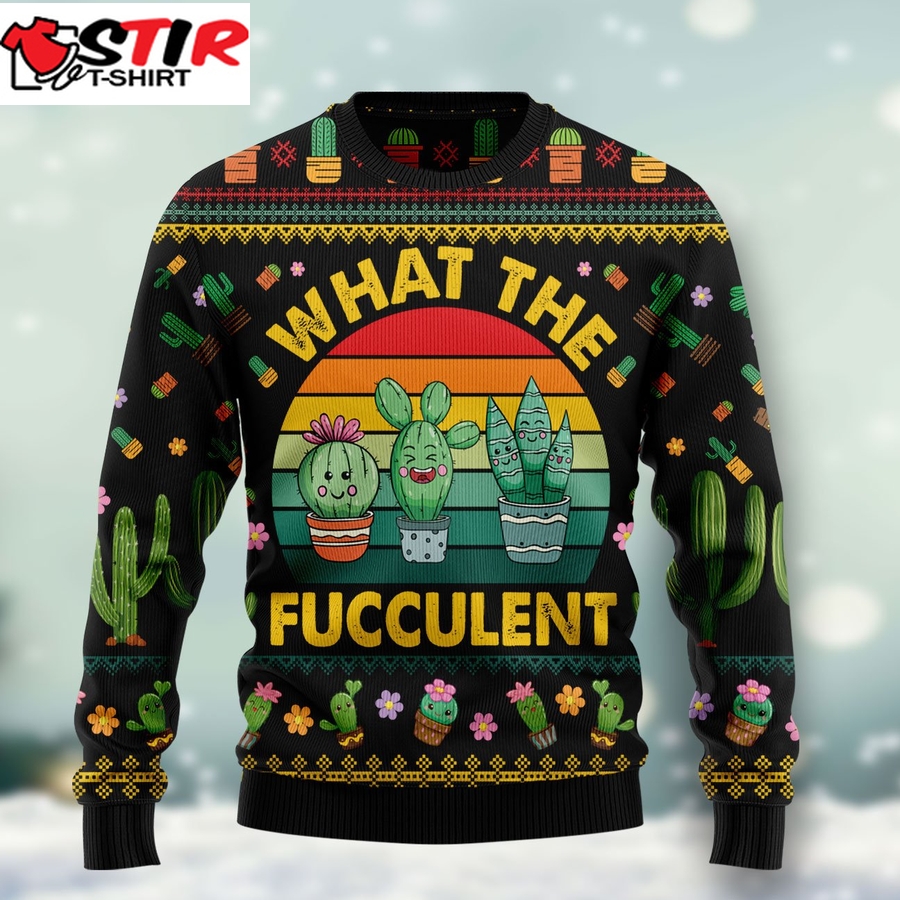 Cactus What The Fucculent  Ht081203 Ugly Christmas Sweater Unisex Womens & Mens, Couples Matching, Friends, Funny Family Ugly Christmas Holiday Sweater Gifts (Plus Size Available)   141