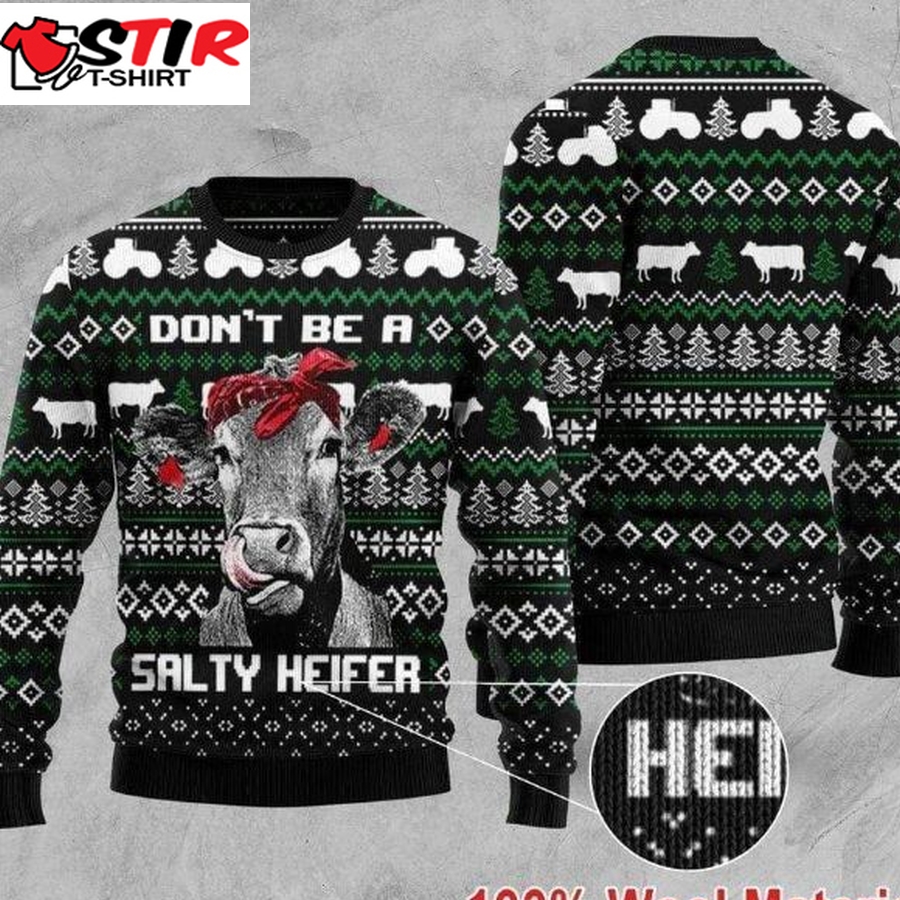 Cow Don_T Be A Salty Heifer Ugly Christmas Sweater 3D