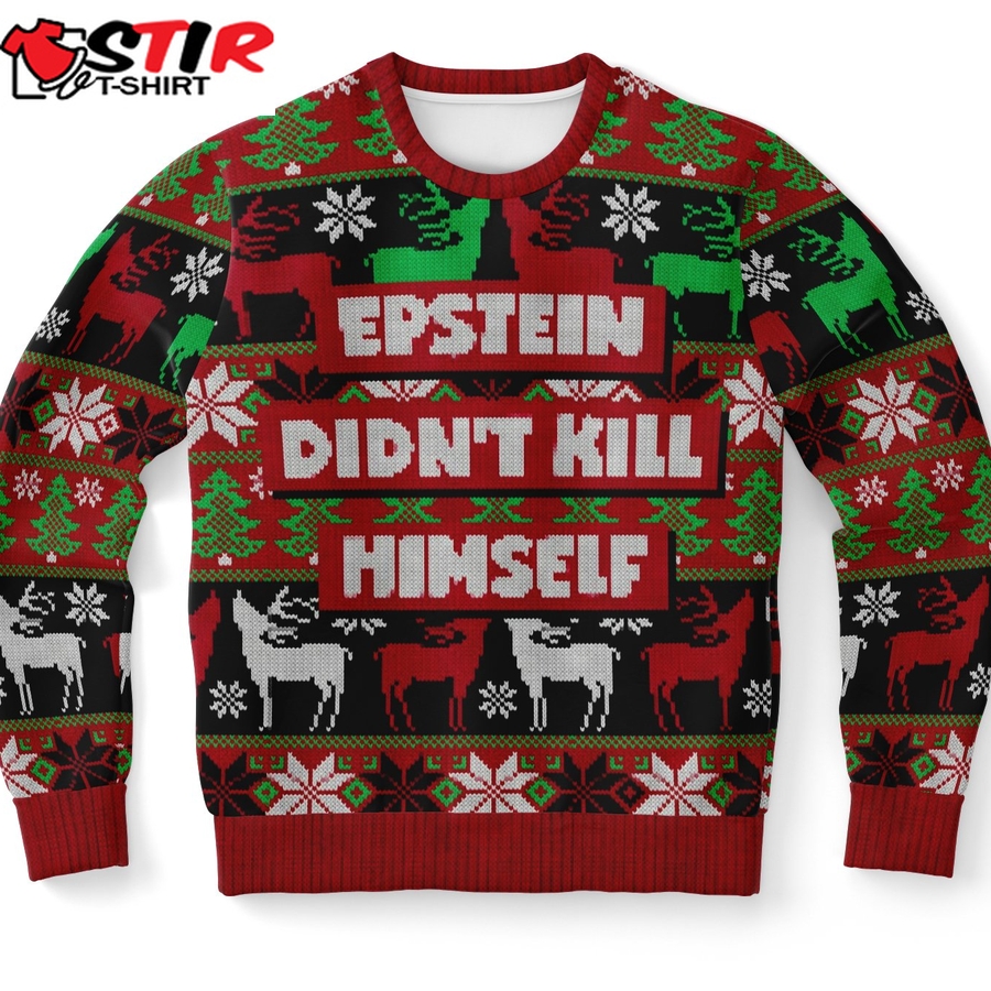 Epstein Didn T Kill Himself Ugly Christmas Sweater