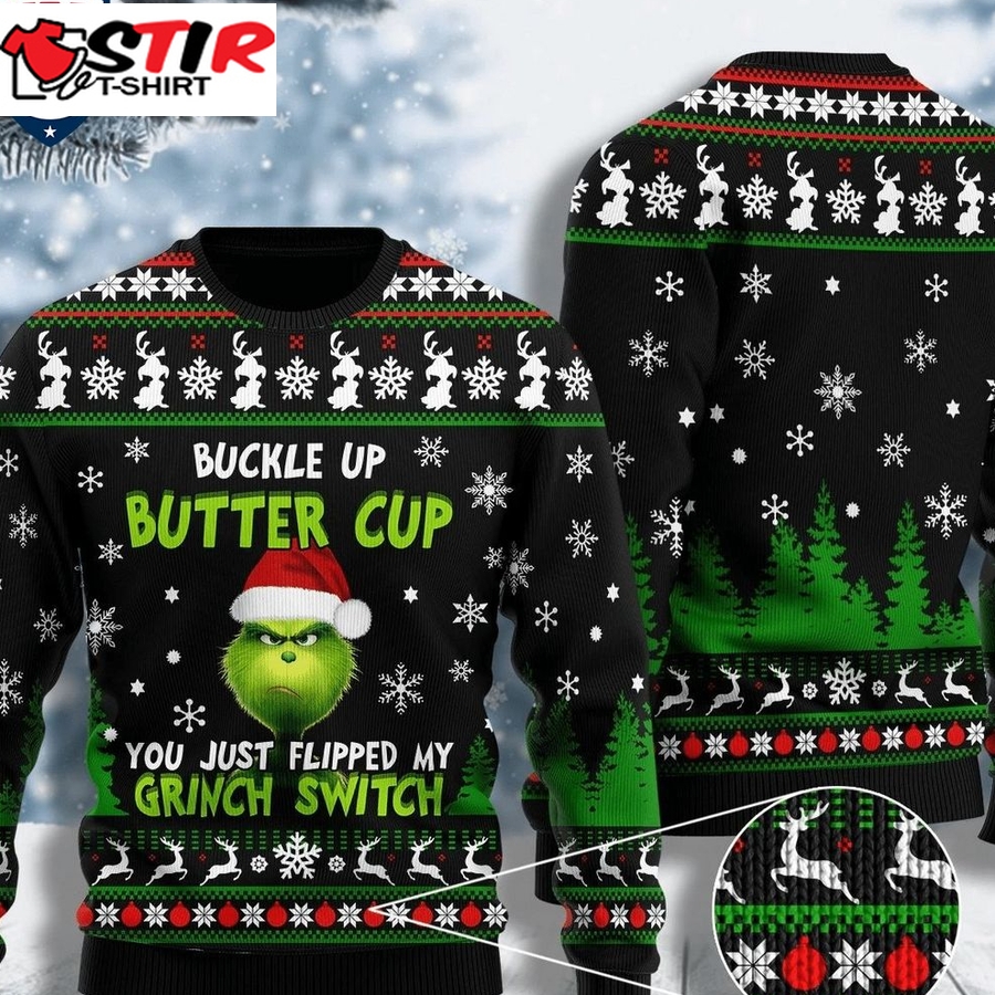 Hot Buckle Up Buttercup You Just Flipped My Grinch Switch Ugly Christmas Sweater