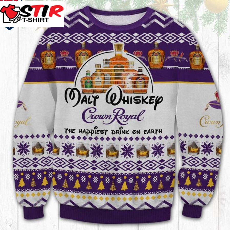 Hot Crown Royal The Happiest Drink On Earth Ugly Christmas Sweater