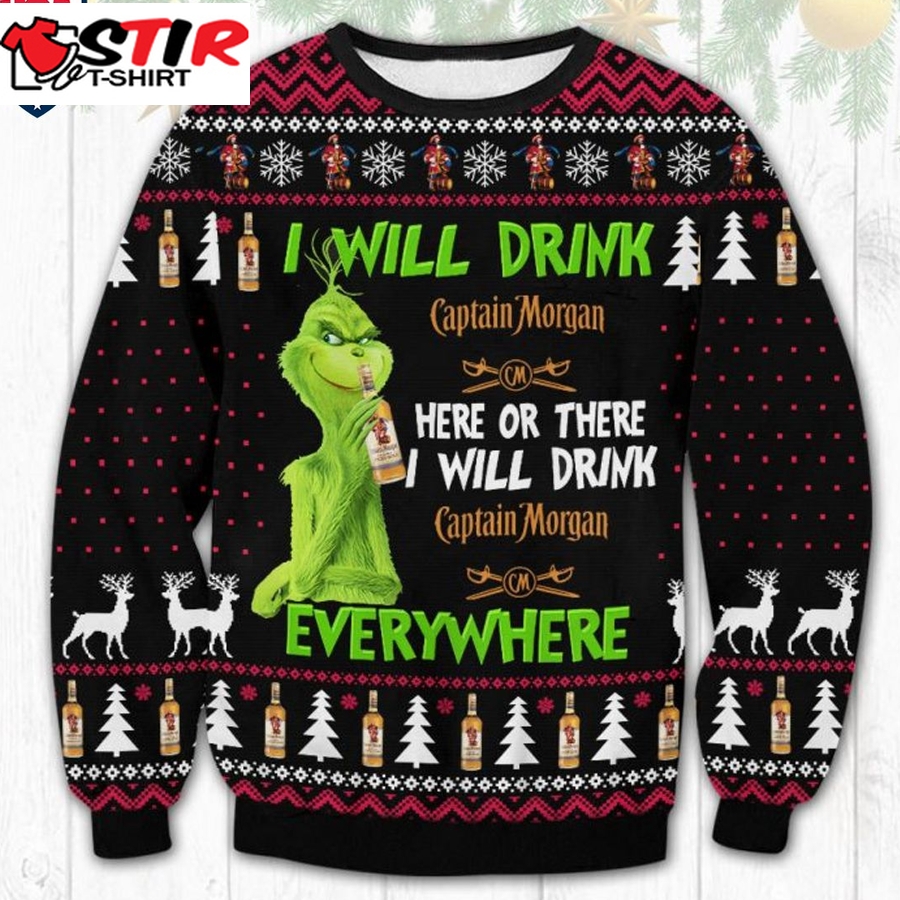 Hot Grinch I Will Drink Captain Morgan Everywhere Ugly Christmas Sweater