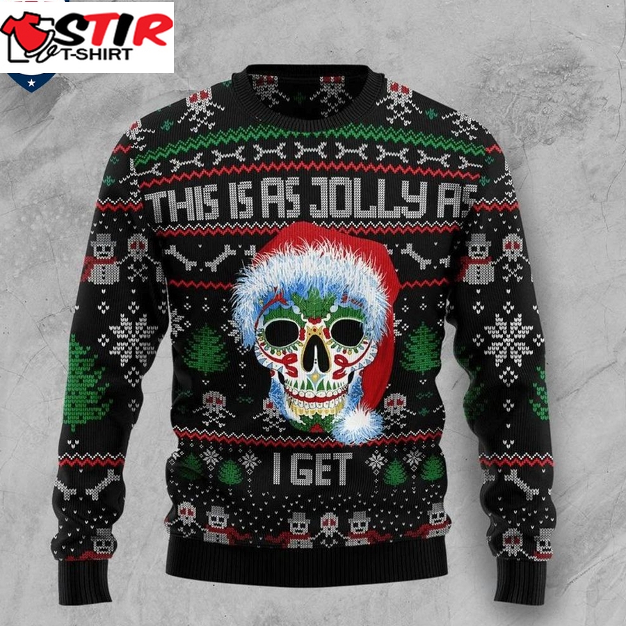 Hot Skull This Is As Jolly As I Get Ugly Christmas Sweater