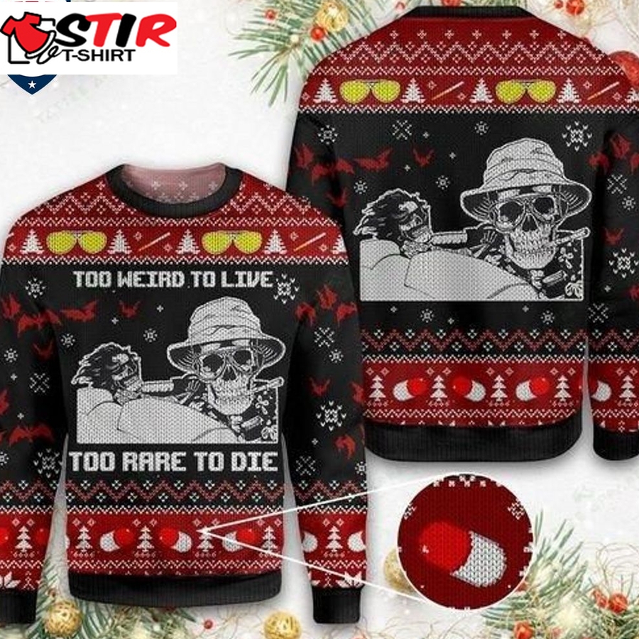 Hot Skull Too Weird To Live Too Rare To Die Ugly Christmas Sweater