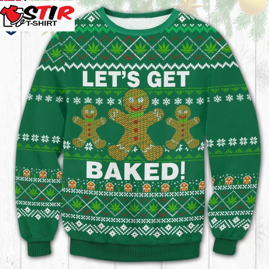 Hot Weed Gingerbread Let's Get Baked Ugly Christmas Sweater