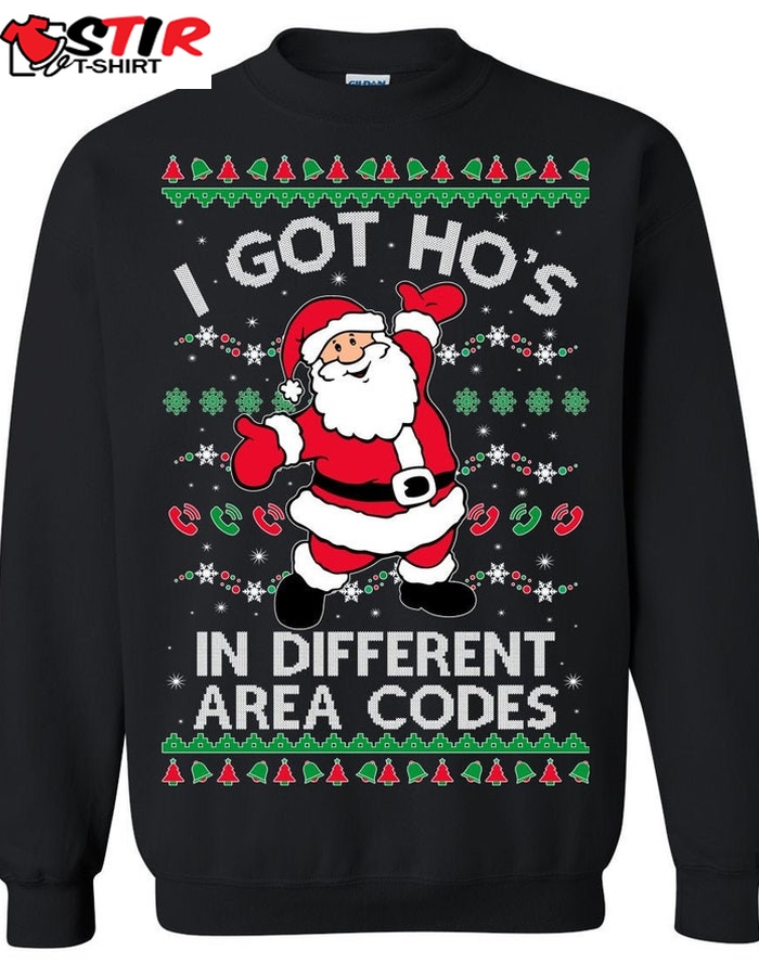 I Got Ho's In Different Area Codes Merry Christmas Ugly Sweatshirt, Christmas Ugly Sweater   213