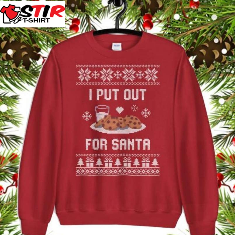 I Put Out For Santa Christmas Sweatshirt, Funny Christmas Sweater, Ugly Christmas Sweater, Fun Xmas Sweater, Cookie Christmas Sweater, Cookie Ugly Sweater   Gst   372