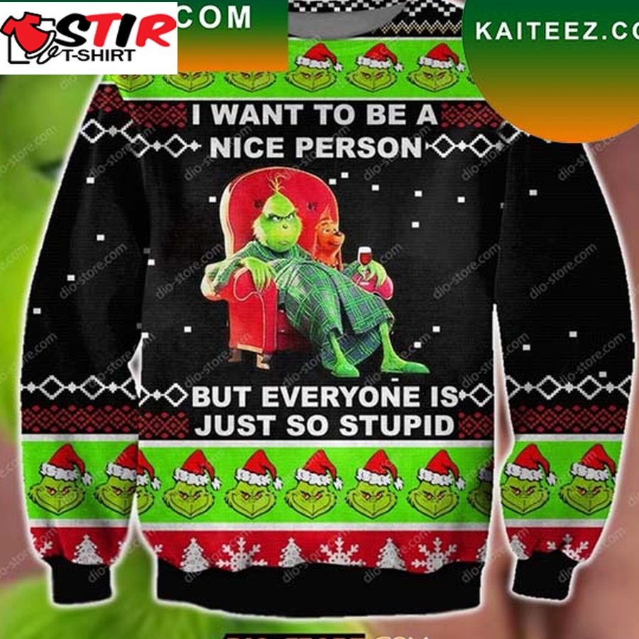 I Want To Be A Nice Person Grinch Christmas Ugly Sweater