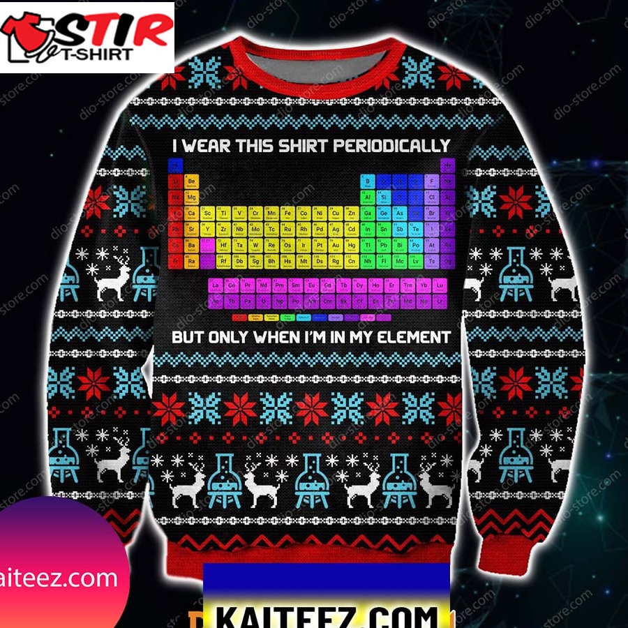 I Wear This Shirt Periodically 3D Print Christmas Ugly Sweater