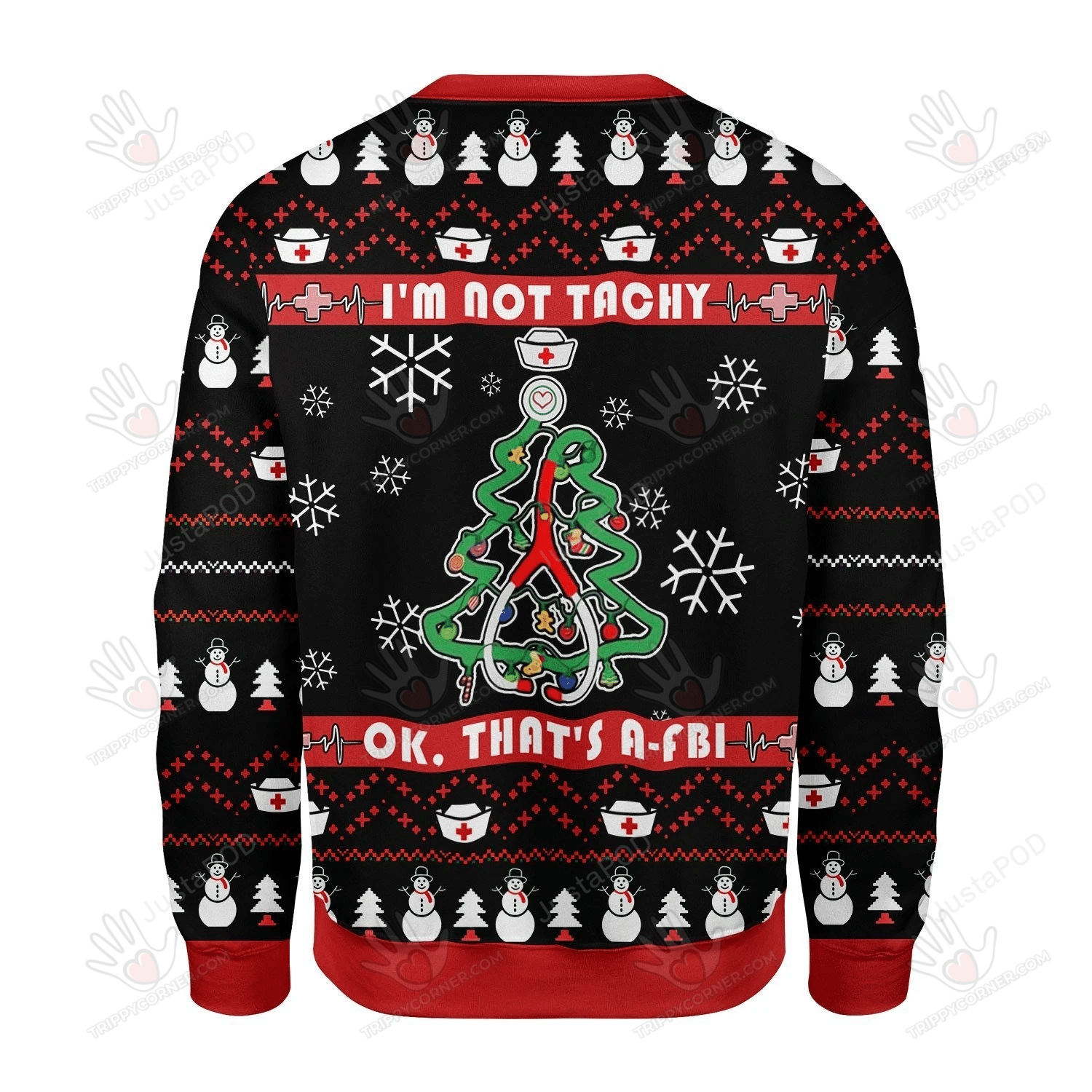 I'm Not Tachy Funny Nurse Ugly Christmas Sweater, All Over Ugly Sweater Christmas Gift   235