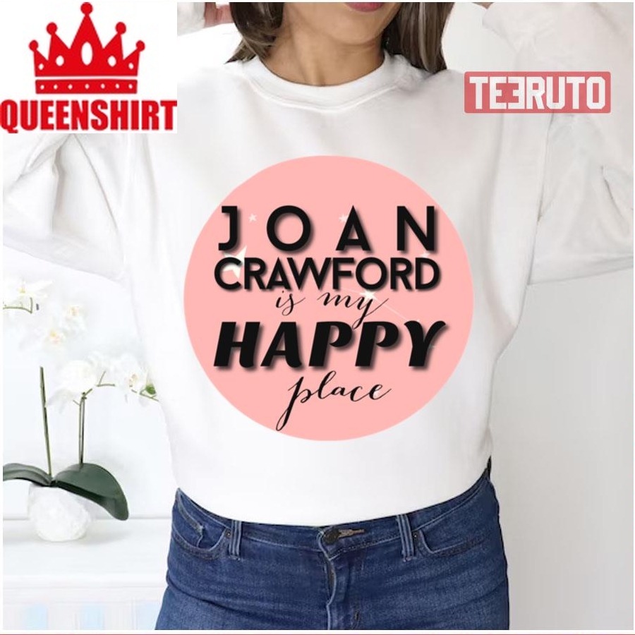 Joan Crawford Is My Happy Place Unisex Sweatshirt