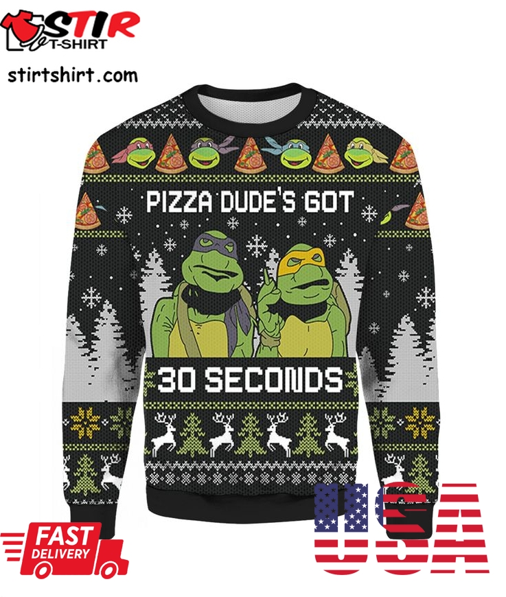 3D Teenage Mutant Ninja Turtles Pizza Dudes Got 30 Seconds Ugly Christmas 2022 Sweatshirt