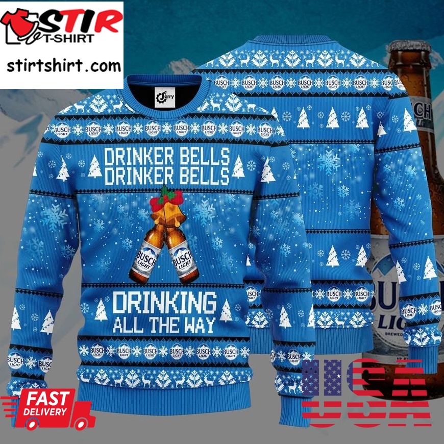 Busch Light Drinker Bells Drinker Bells Drinking All The Way Christmas Sweater