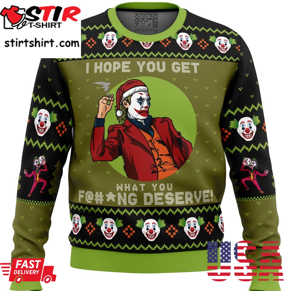 I Hope You Get What You Deserve Joker Dc Comics Ugly Christmas Sweater