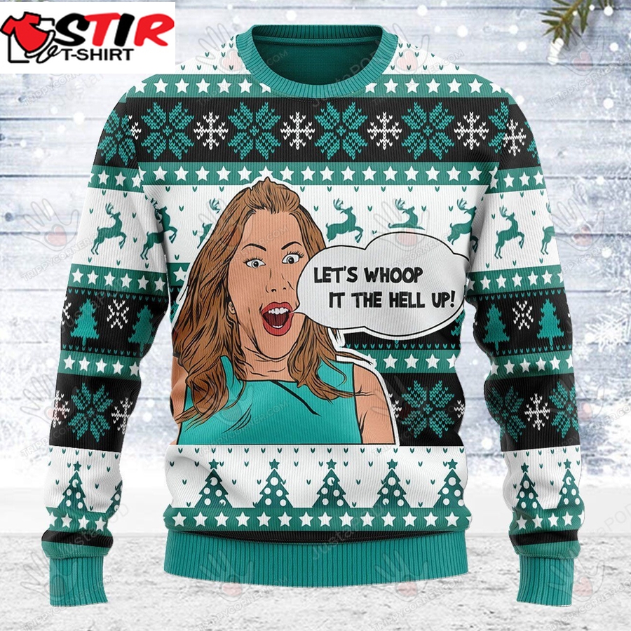 Let Whoop It The Hell Up Ugly Christmas Sweater, All Ugly Sweater Christmas Gift   142