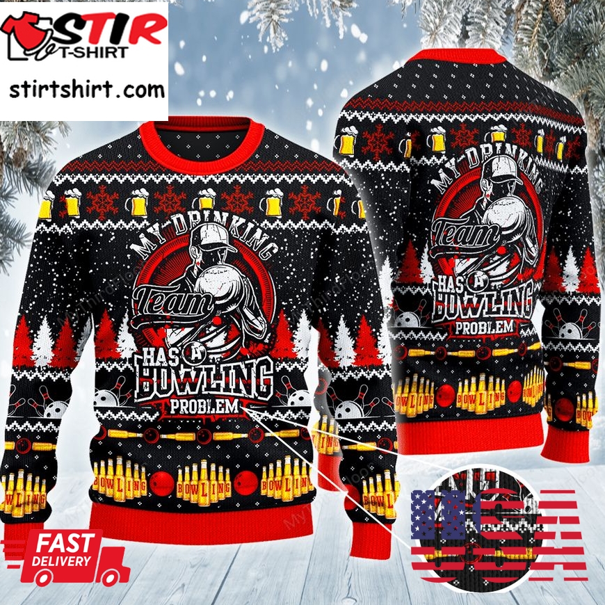 My Drinking Team Has A Bowling Problem All Over Print 3D Ugly Sweater