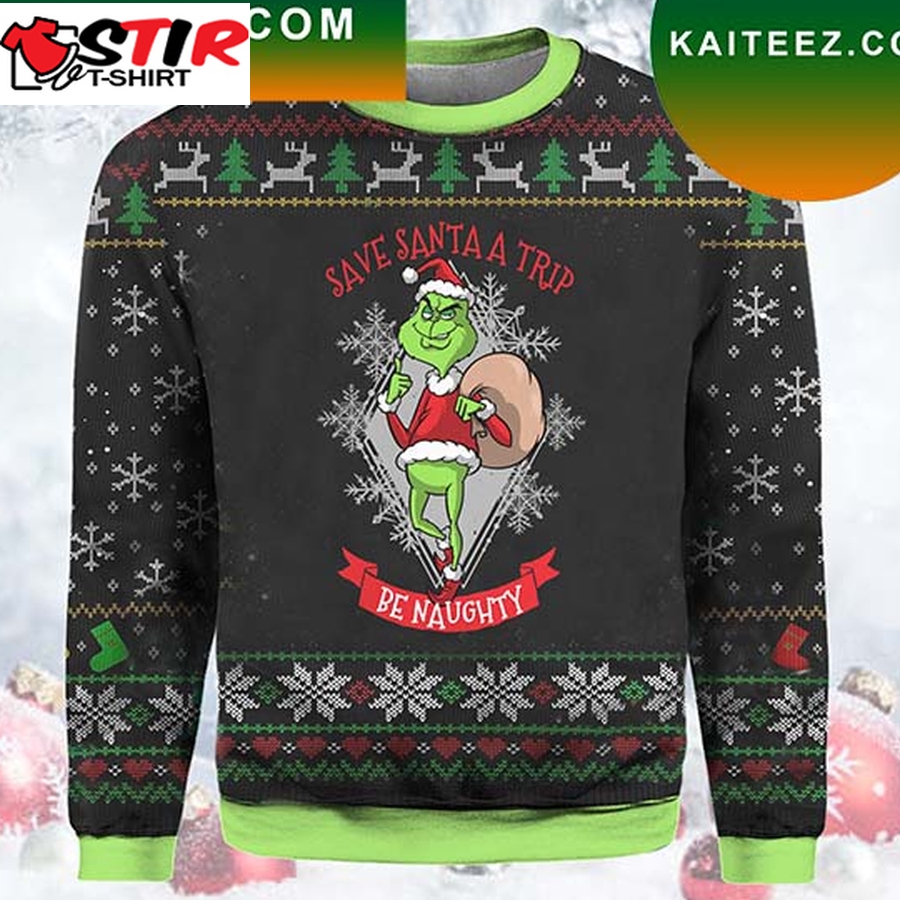 Save Santa A Trip Grinch Christmas Ugly Sweater