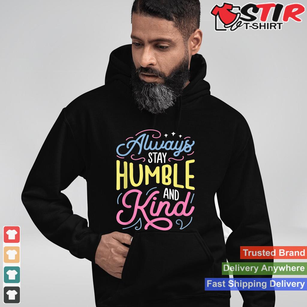 Always Stay Humble And Kind T Shirt Christian Vintage Tee_1