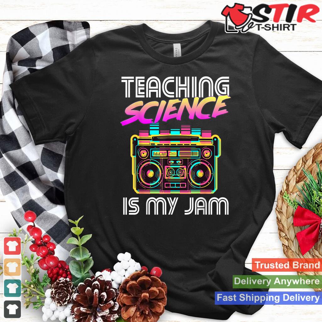 Back To School Retro Science Is My Jam 80S Teacher Boombox Shirt Hoodie Sweater Long Sleeve