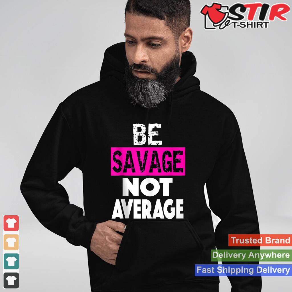 Be Savage Not Average Motivational Fitness Gym Workout Quote Tank Top_1