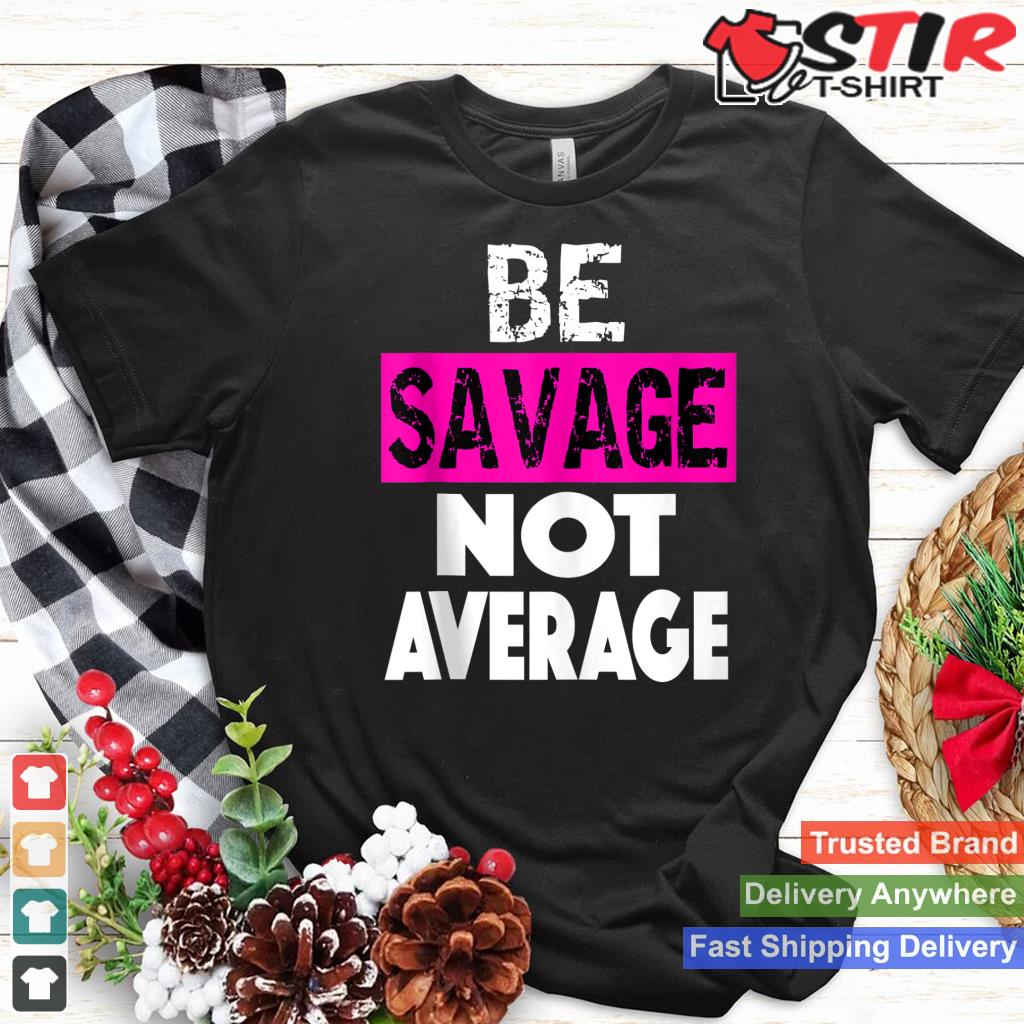 Be Savage Not Average Motivational Fitness Gym Workout Quote Tank Top_1