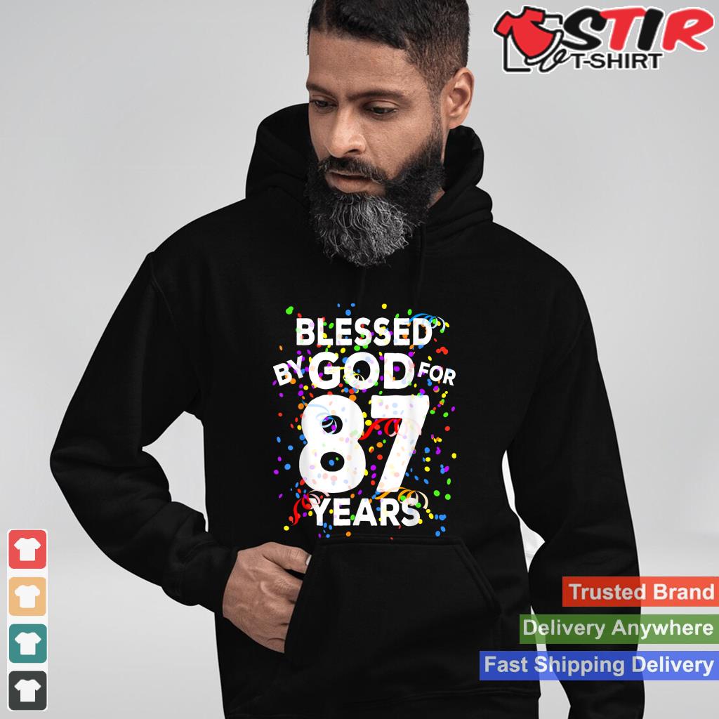 Blessed By God For 87 Years Shirt Happy 87Th Birthday Shirt