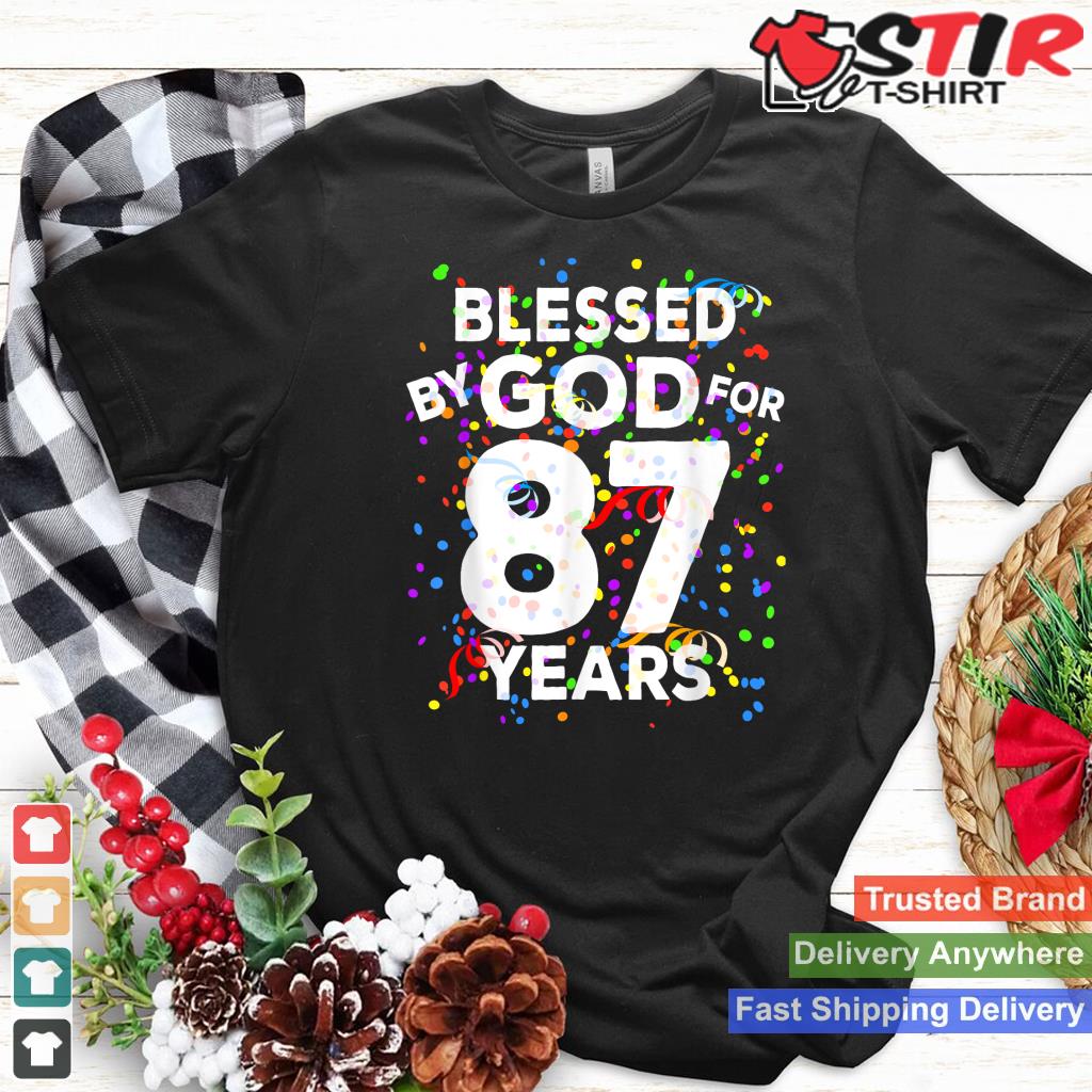 Blessed By God For 87 Years Shirt Happy 87Th Birthday Shirt