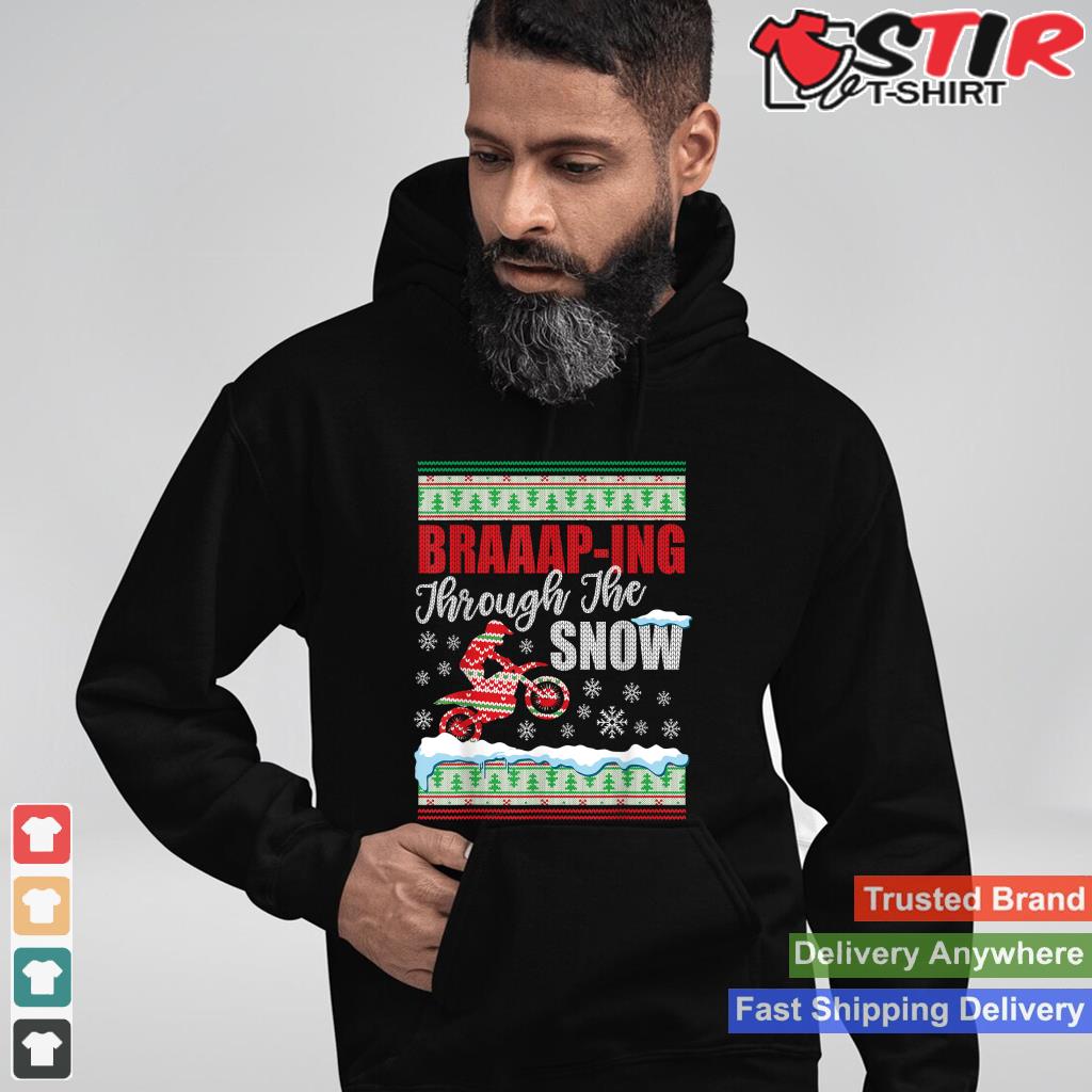 Braaap Ing Through The Snow Ugly Motocross Christmas Shirt Hoodie Sweater Long Sleeve