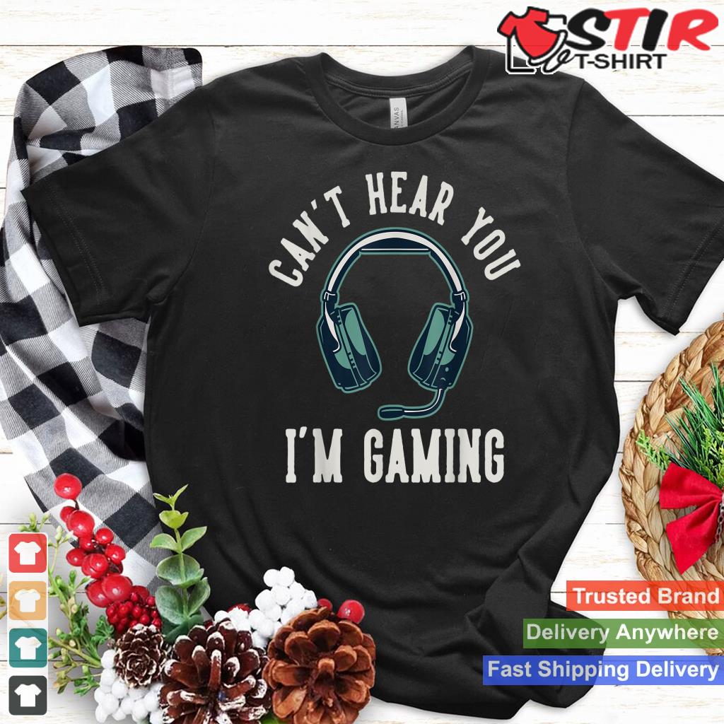 Can't Hear You I'm Gaming  I Cant Hear You Im Gaming_1