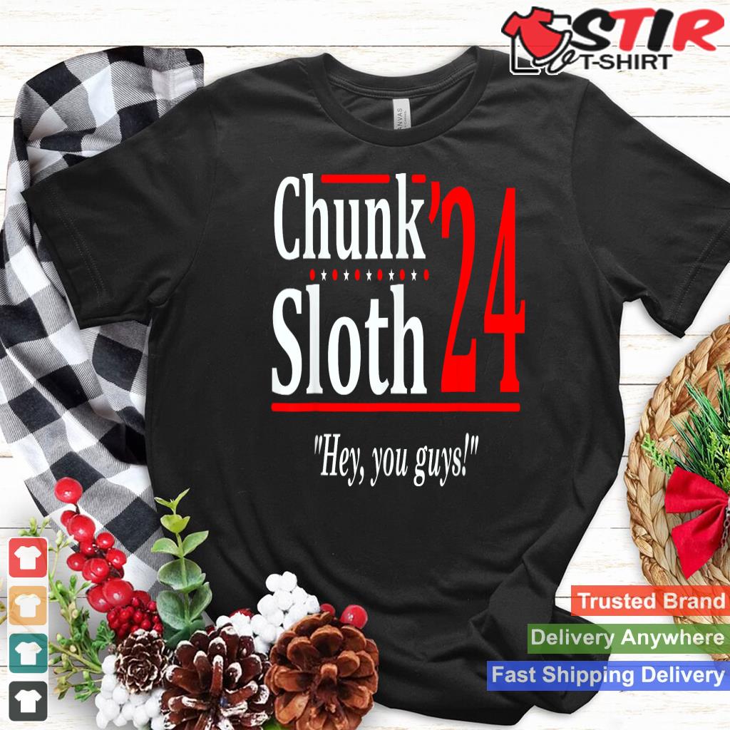 Chunk Sloth '24 Hey, You Guys Apparel