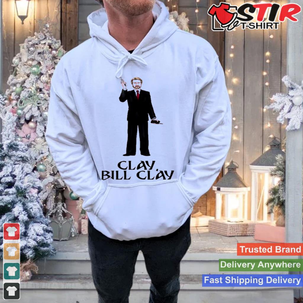 Clay Bill Clay Christmas Shirt Shirt Hoodie Sweater Long Sleeve