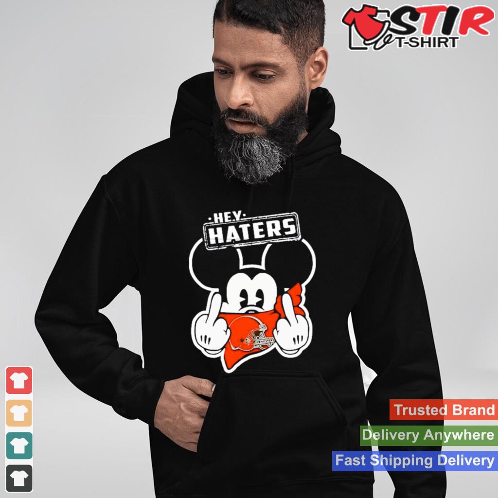 Cleveland Browns Mickey Mouse Fuck Hey Haters T Shirt Shirt Hoodie Sweater Long Sleeve