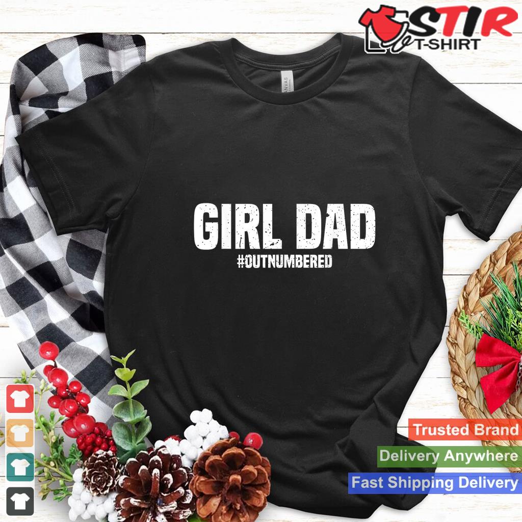 Cool Girl Dad For Men Father Super Proud Dad Outnumbered Dad