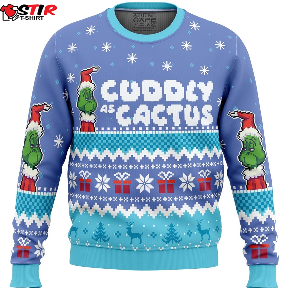 Cuddly As A Cactus Grinch Ugly Christmas Sweater Stirtshirt