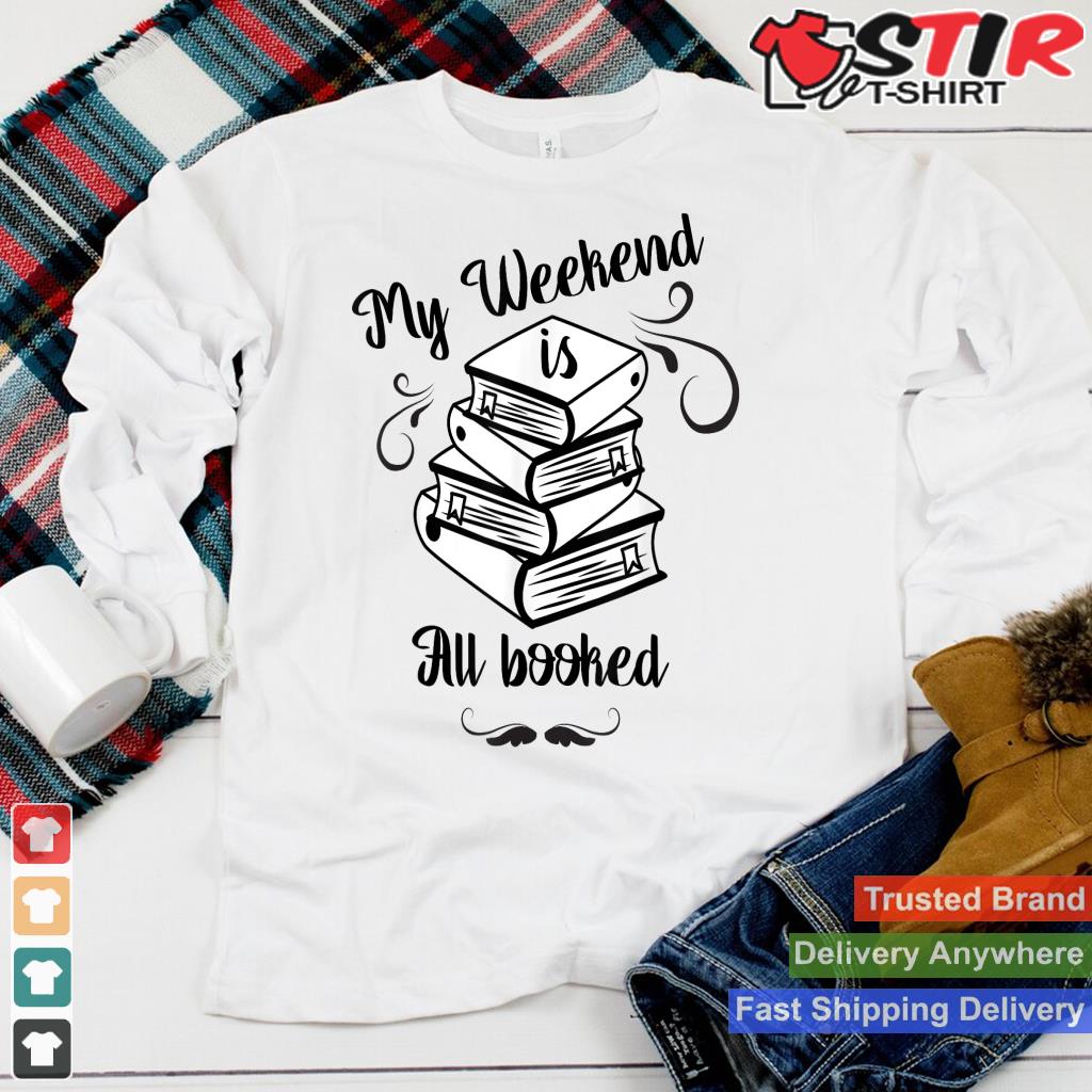Cute My Weekend Is All Booked T Shirt