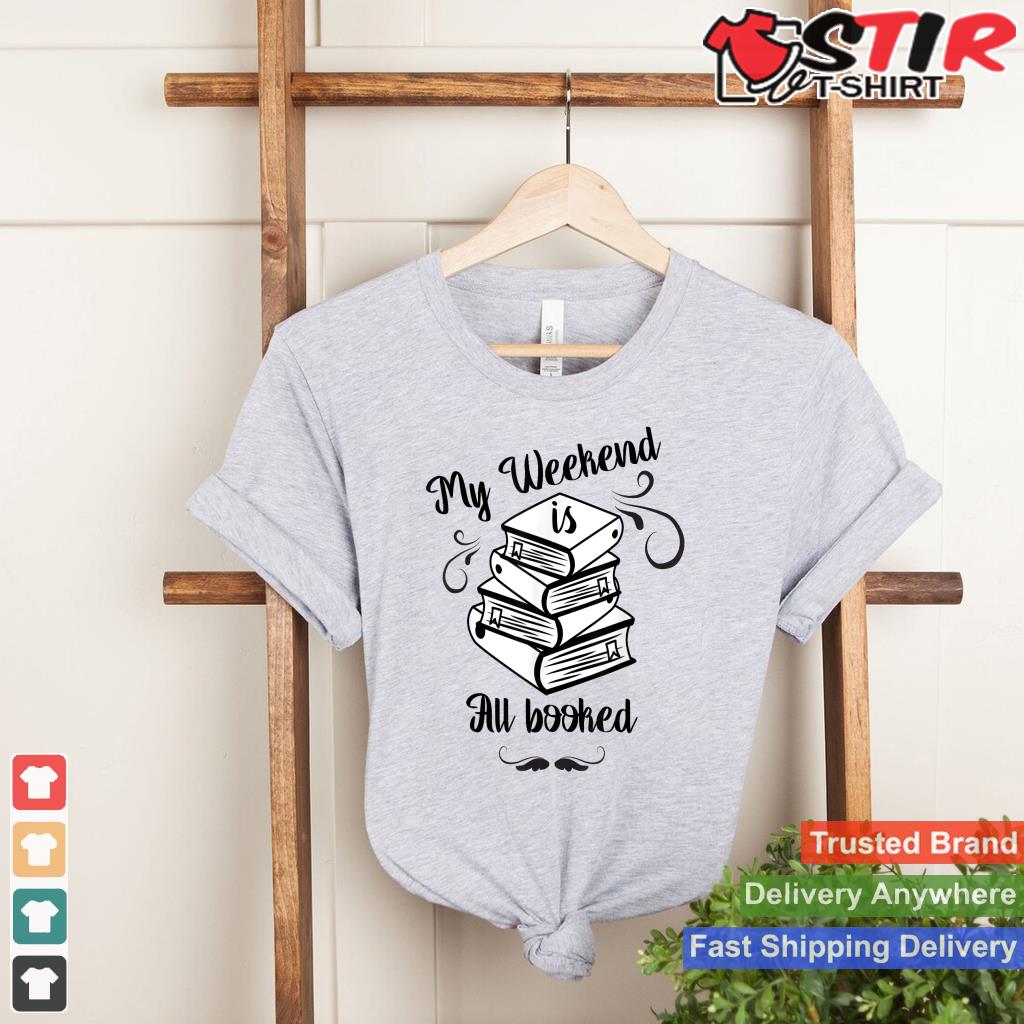 Cute My Weekend Is All Booked T Shirt